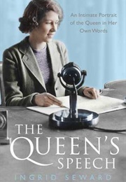 The Queen's Speech: An Intimate Portrait of the Queen in Her Own Words (Ingrid Seward)