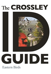 The Crossley ID Guide: Eastern Birds (Richard Crossley)
