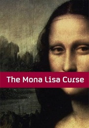 The Mona Lisa Curse (2008)