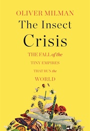 The Insect Crisis (Oliver Milman)