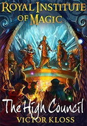 The High Council (Royal Institute of Magic #6) (Victor Kloss)