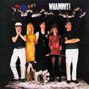 Whammy! - B-52S