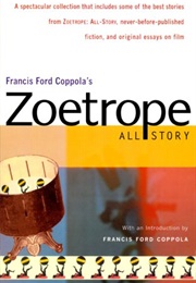 Francis Ford Coppola's Zoetrope: All-Story (Francis Ford Coppola)