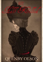 The Half Killed (Quenby Olson)