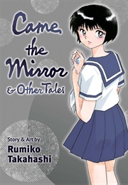 Came the Mirror &amp; Other Tales (Rumiko Takahashi)