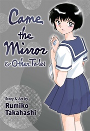 Came the Mirror & Other Tales (Rumiko Takahashi)