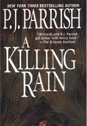A Killing Rain (P.J. Parrish)