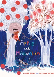 Apple and Magnolia (Laura Gehl)