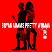 Pretty Woman - The Musical (Bryan Adams, 2022)