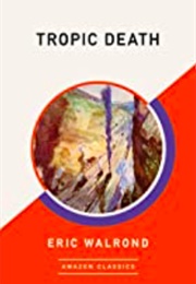 Tropic Death (Eric Walrond)