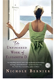 The Unfinished Work of Elizabeth D. (Nichole Bernier)