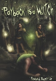 Payback Is a Witch (Rowland Bercy Jr.)