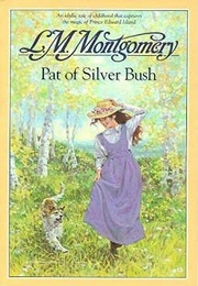 Pat of Silver Bush (L.M. Montgomery)