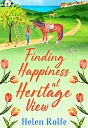Finding Happiness at Heritage View (Helen J Rolfe)