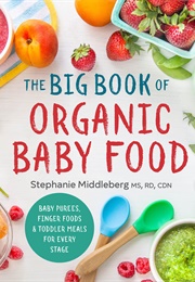The Big Book of Organic Baby Food (Stephanie Middleberg)
