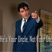 He's Your Uncle, Not Your Dad