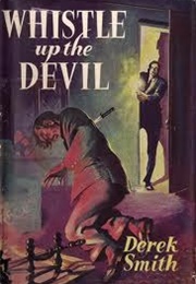 Whistle Up the Devil! (Derek Smith)