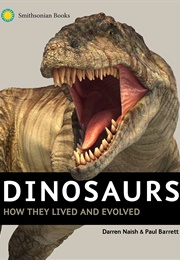 Dinosaurs: How They Lived and Evolved (Darren Naish & Paul Barrett)