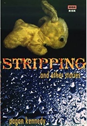 Stripping and Other Stories (Pagan Kennedy)