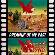 Secret Cinema - Dreamin' of My Past