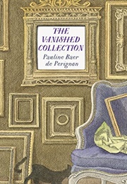 The Vanished Collection (Pauline Baer De Perignon)