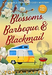 Blossoms, Barbeque, &amp; Blackmail (Tonya Kappes)