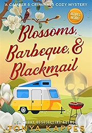 Blossoms, Barbeque, & Blackmail (Tonya Kappes)