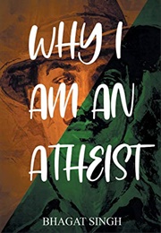 Why I Am an Atheist (Bhagat Singh)