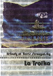 Tale of the Troika (Arkadi Strougatski & Boris Strougatski)
