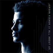 All About Us - Jordan Fisher