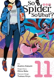 So I'm a Spider, So What? Manga, Vol. 11 (Asahiro Kakashi)
