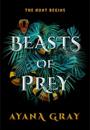 Beasts of Prey (Beasts of Prey, #1) (Ayana Gray)