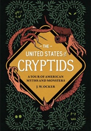The United States of Cryptids (J.W. Ocker)