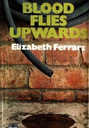 Blood Flies Upwards (E. X. Ferrars)