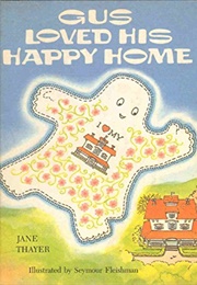 Gus Loved His Happy Home (Jane Thayer)