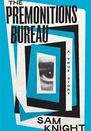 The Premonitions Bureau (Sam Knight)