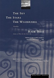The Sky, the Stars, the Wilderness (Rick Bass)