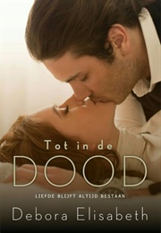 Tot in De Dood (Debora Elisabeth)