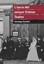 L'auca Del Senyor Esteve (Santiago Rusiñol)