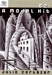 62: A Model Kit (Julio Cortázar)