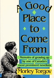 A Good Place to Come From (Morley Torgov)