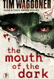 The Mouth of the Dark (Tim Waggoner)