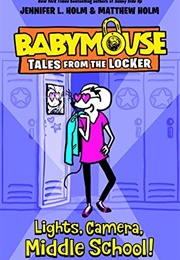 Lights, Camera, Middle School! (Jennifer L. Holm)