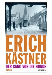 Der Gang Vor Die Hunde (Erich Kästner)