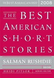 The Best American Short Stories 2008 (Salman Rushdie, Ed.)