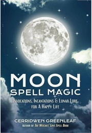 Moon Spell Magic (Cerridwen Greenleaf)