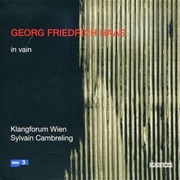 Klangforum Wien/Sylvain Cambreling - In Vain