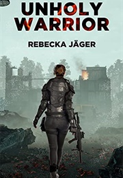Unholy Warrior (Rebecka Jager)