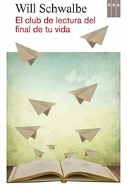El Club De Lectura Del Final De Tu Vida (WILL SCHWALBE)