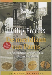 De Meridiaan Van Parijs (Philip Freriks)